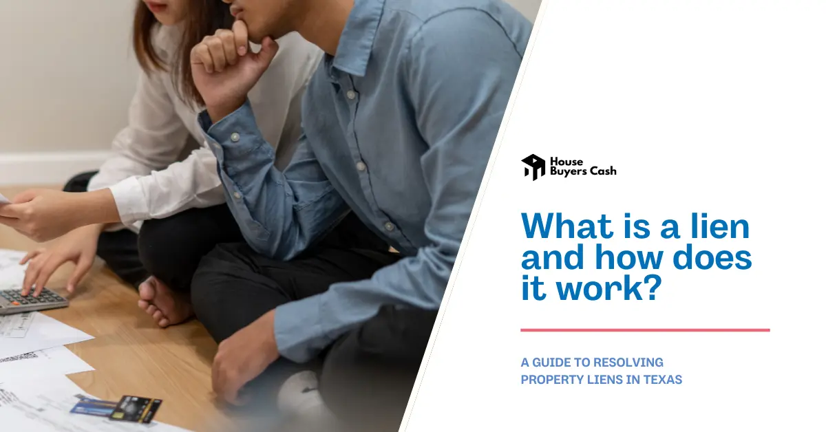 What is a lien and how does it work? A guide for Texas homeowners