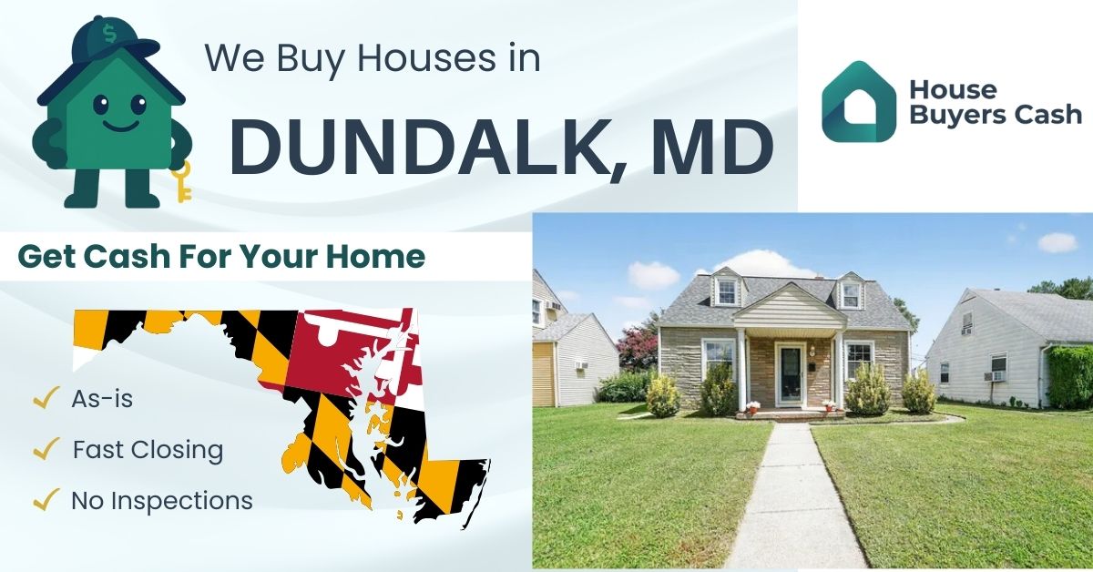 We buy houses for cash in Dundalk, MD.