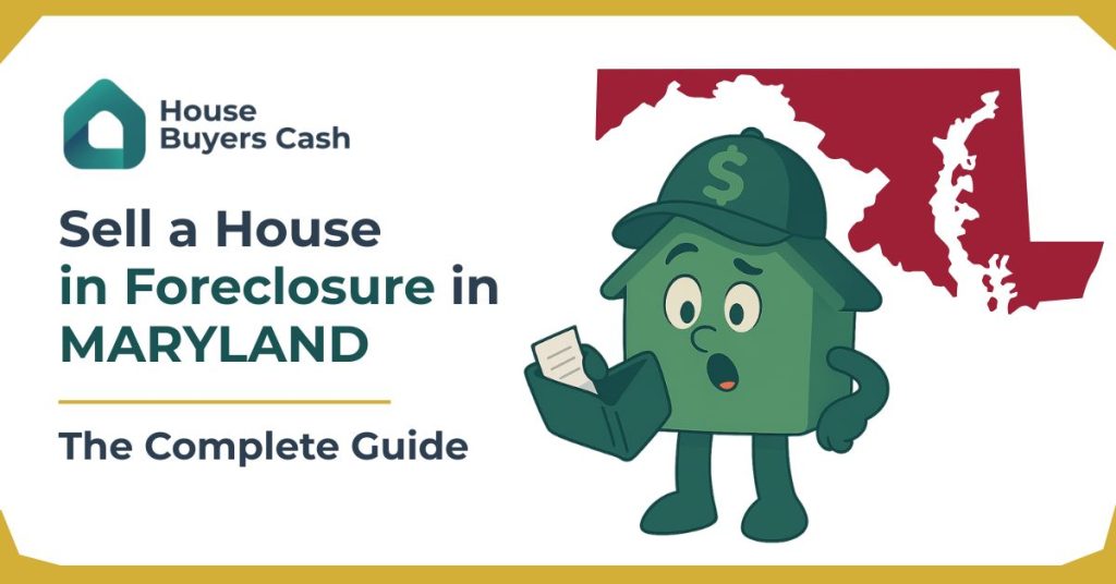 selling a house in foreclosure in Maryland.